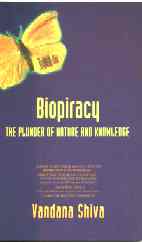Biopiracy - The plunder of nature and Knowledge